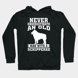 Never Underestimate an Old Man with Schipperke Hoodie